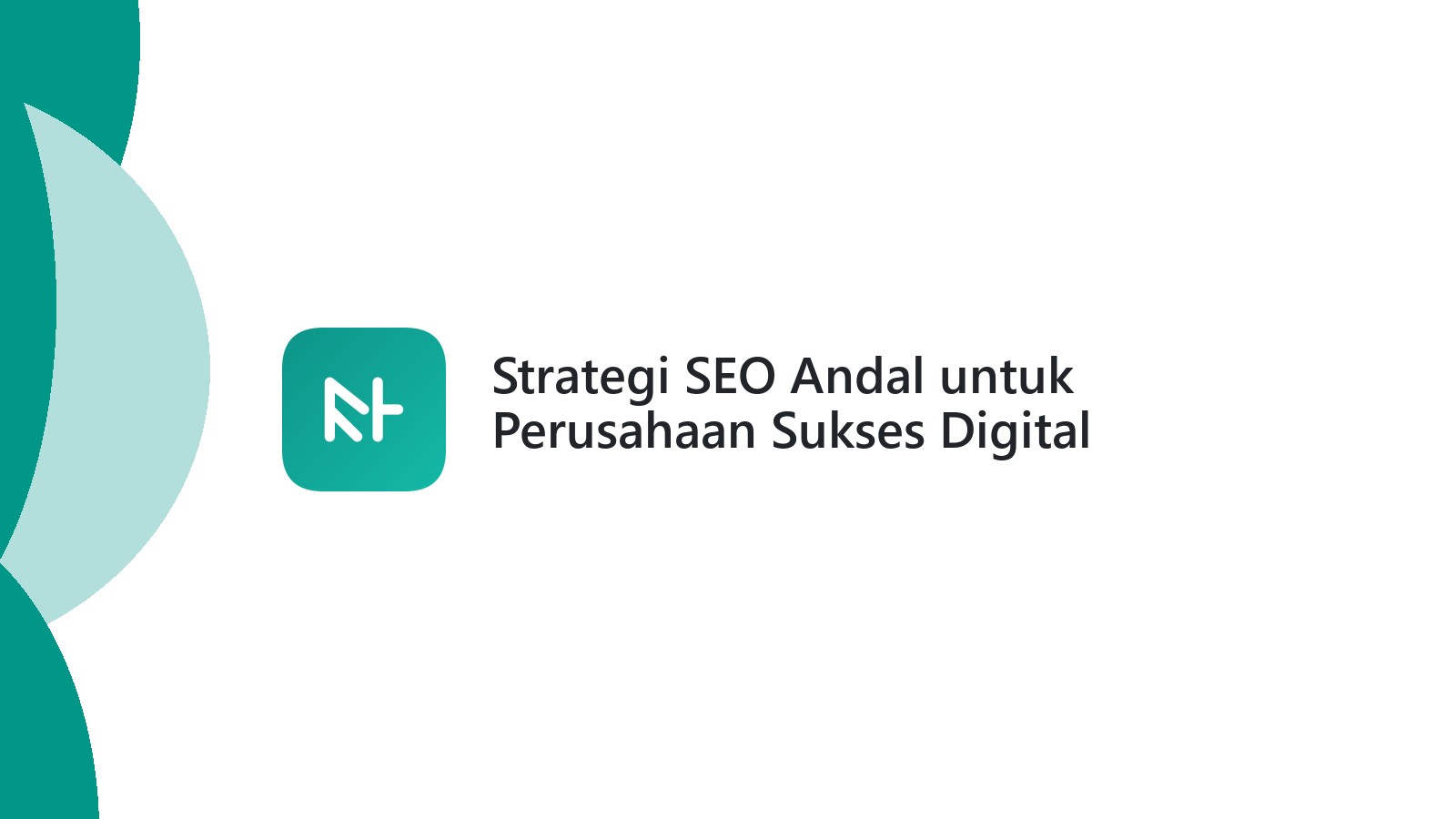 Strategi SEO Andal untuk Perusahaan Sukses Digital