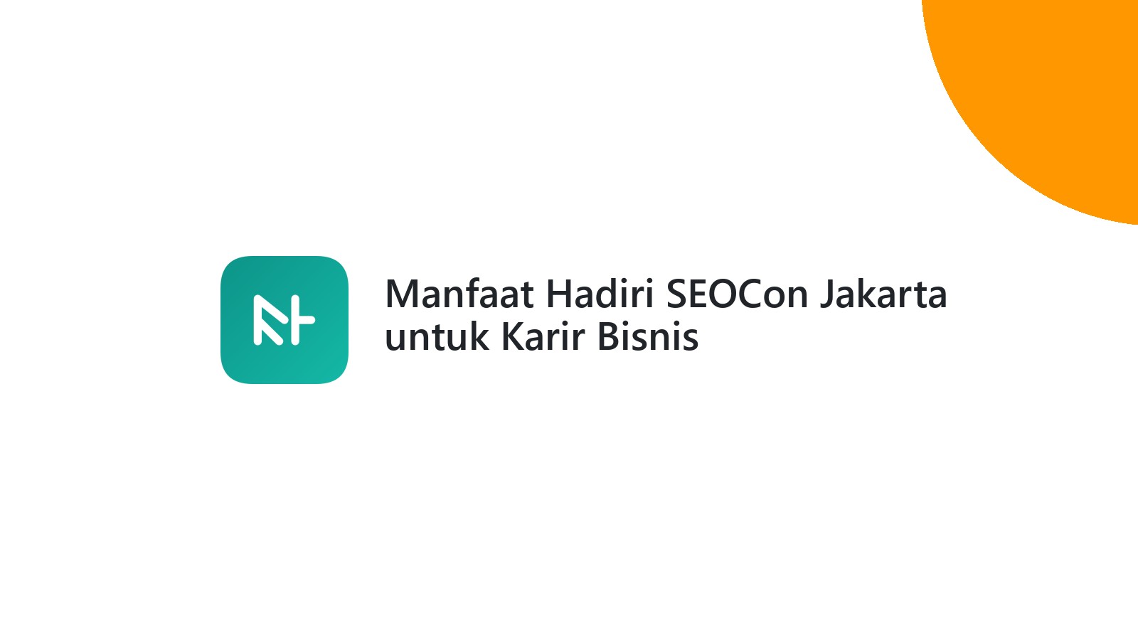 Manfaat Hadiri SEOCon Jakarta untuk Karir Bisnis