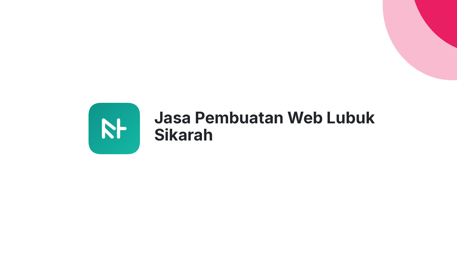 Jasa Pembuatan Web Lubuk Sikarah