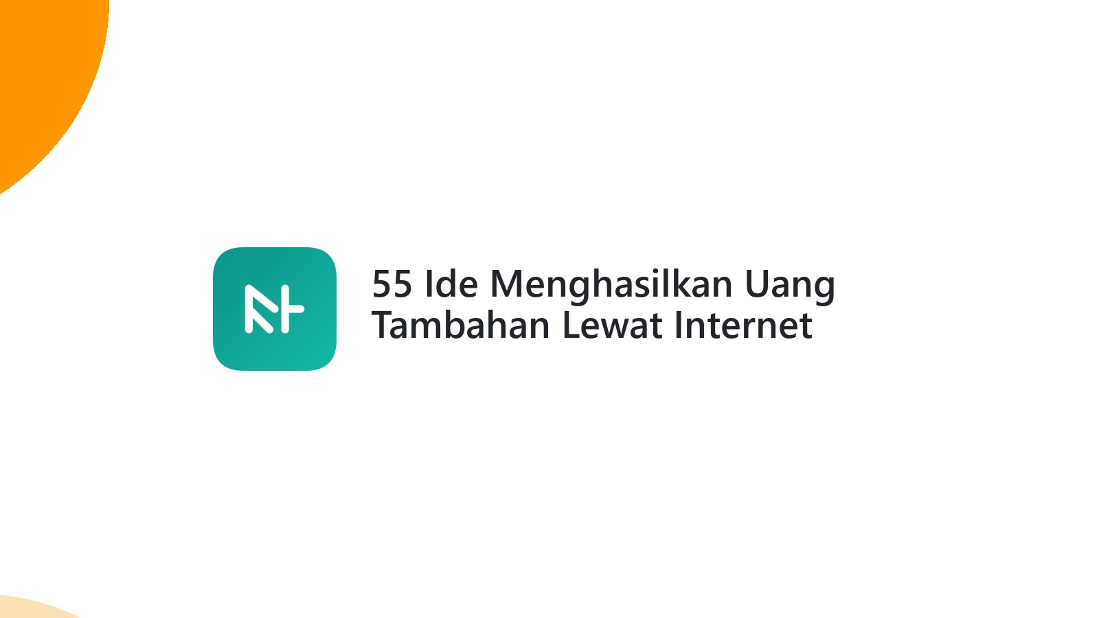 55 Ide Menghasilkan Uang Tambahan Lewat Internet Cepat