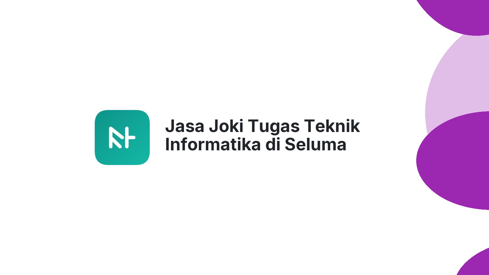 Jasa Joki Tugas Teknik Informatika di Seluma Selatan