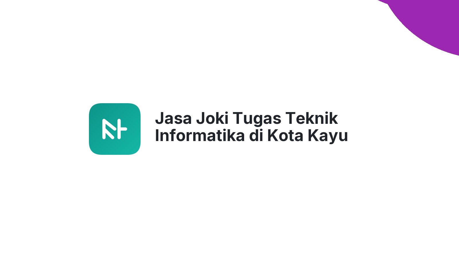 Jasa Joki Tugas Teknik Informatika di Kota Kayu Agung