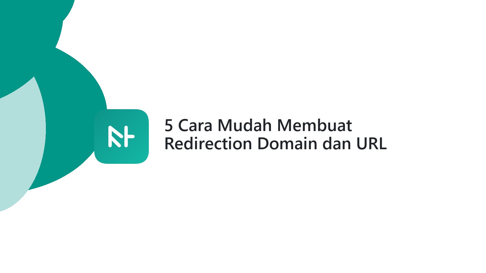 5 Cara Mudah Membuat Redirection Domain dan URL Website Anda