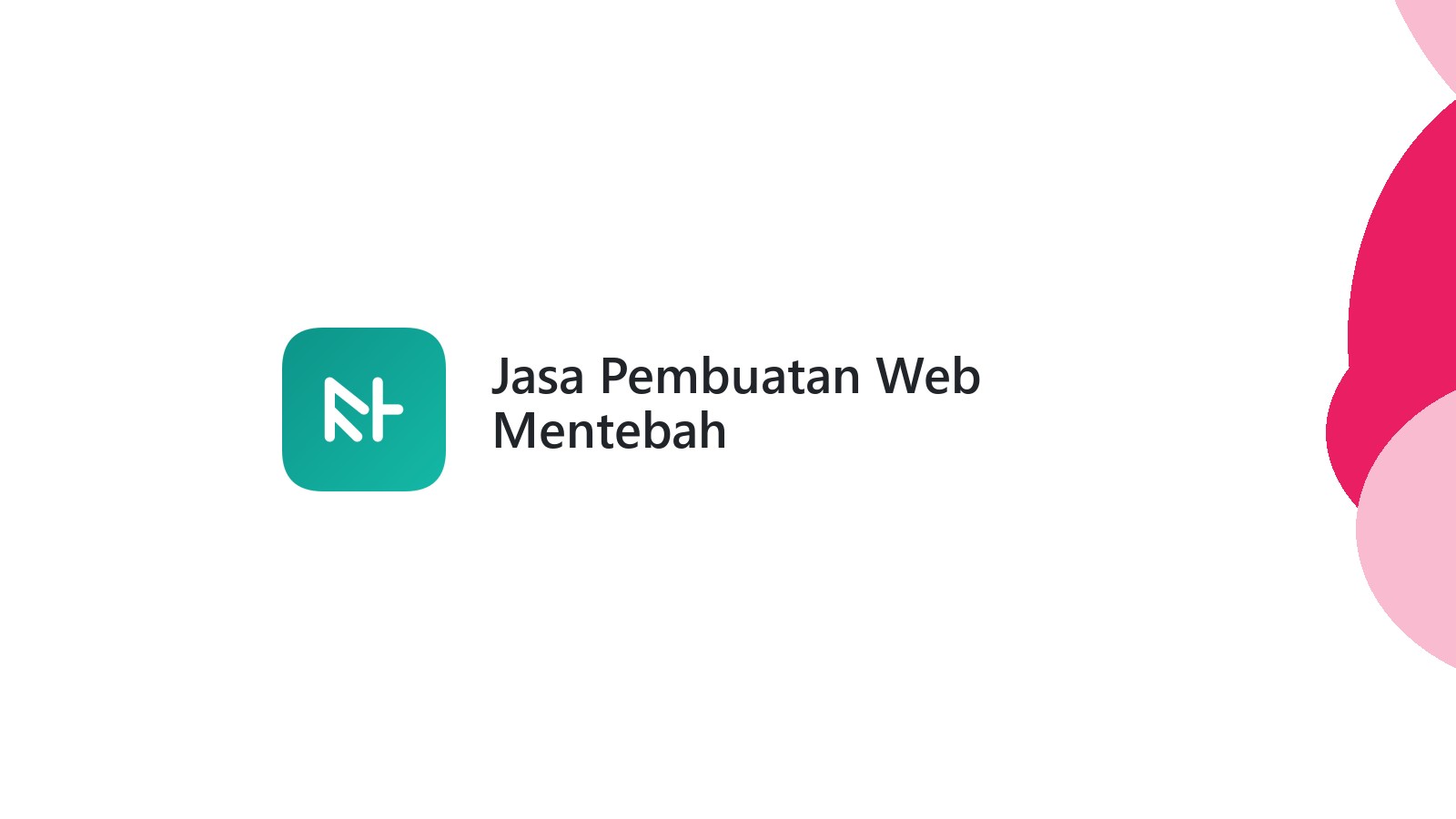 Jasa Pembuatan Web Mentebah