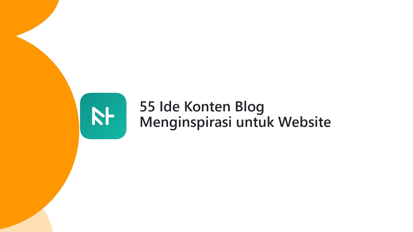 55 Ide Konten Blog Menginspirasi untuk Website Anda