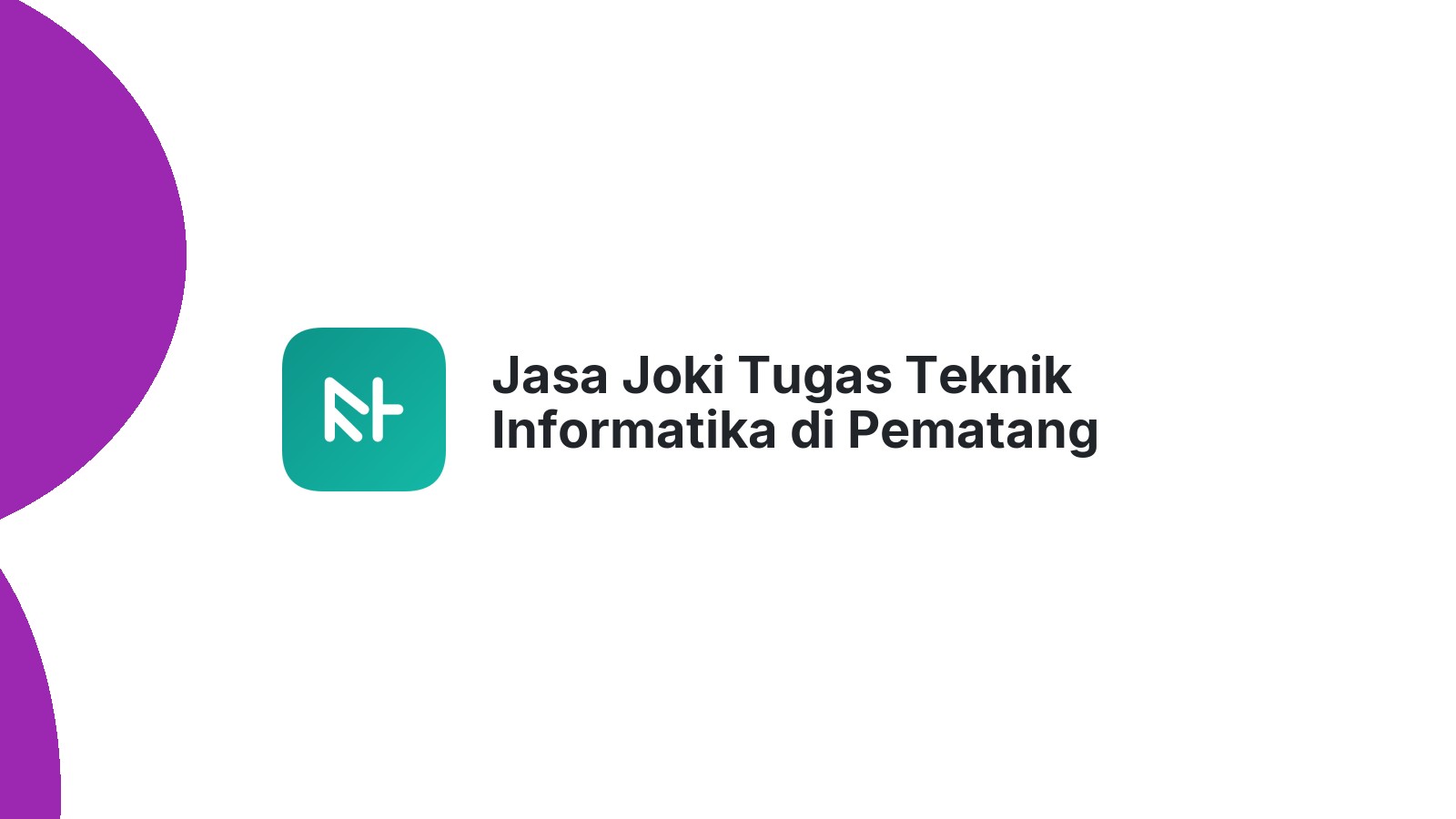 Jasa Joki Tugas Teknik Informatika di Pematang Silimahuta