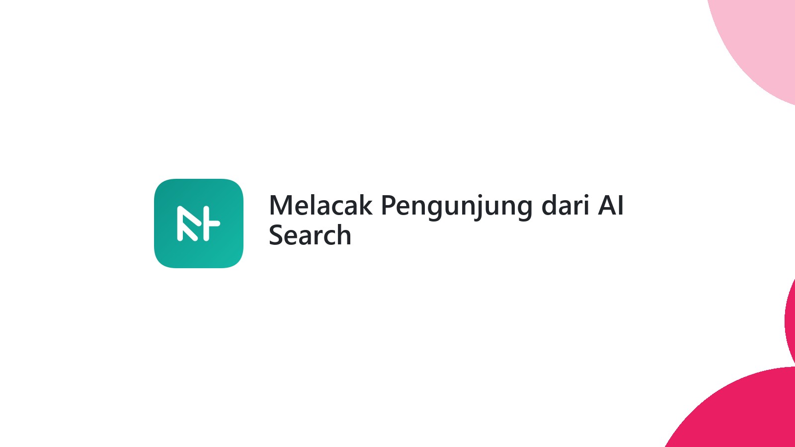 Melacak Pengunjung dari AI Search
