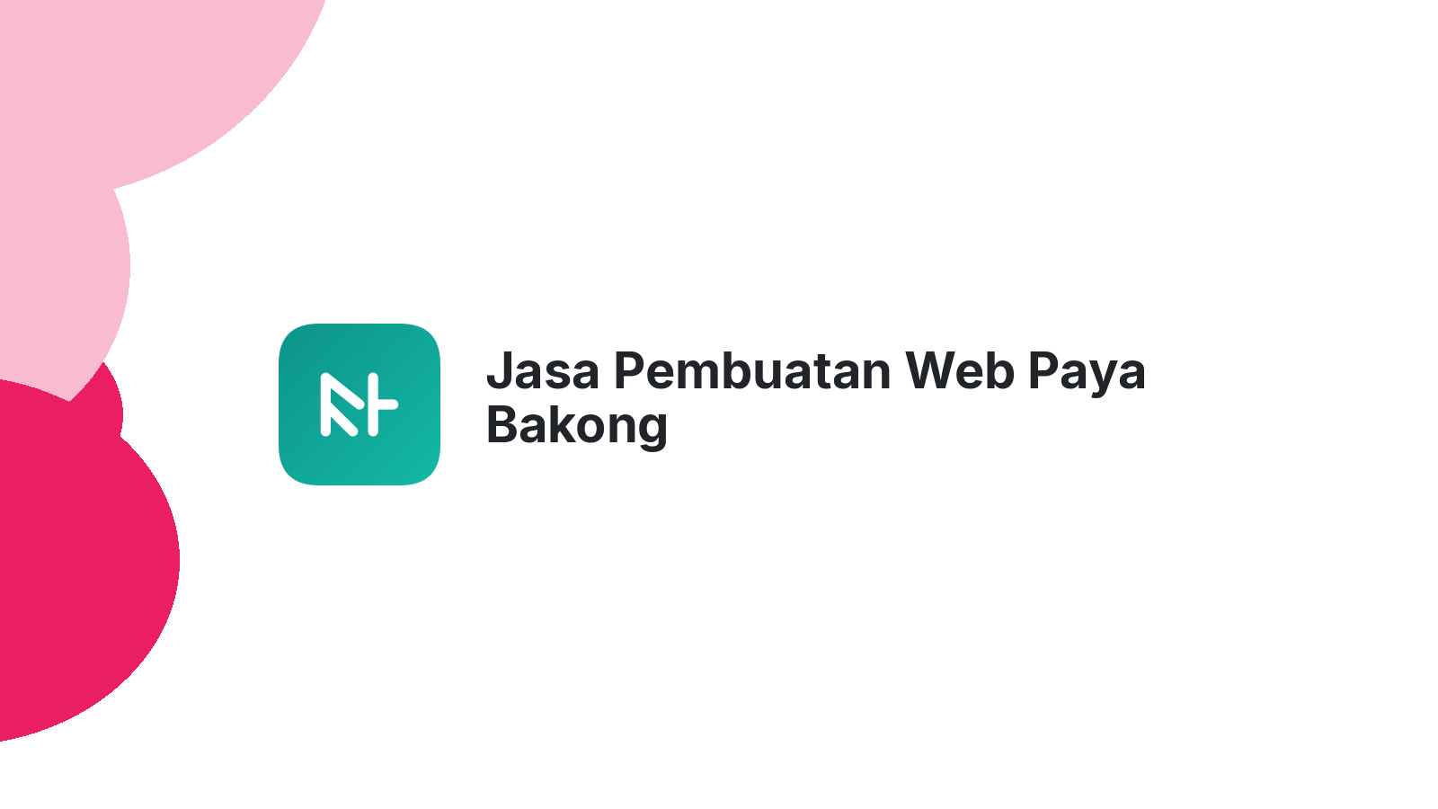 Jasa Pembuatan Web Paya Bakong