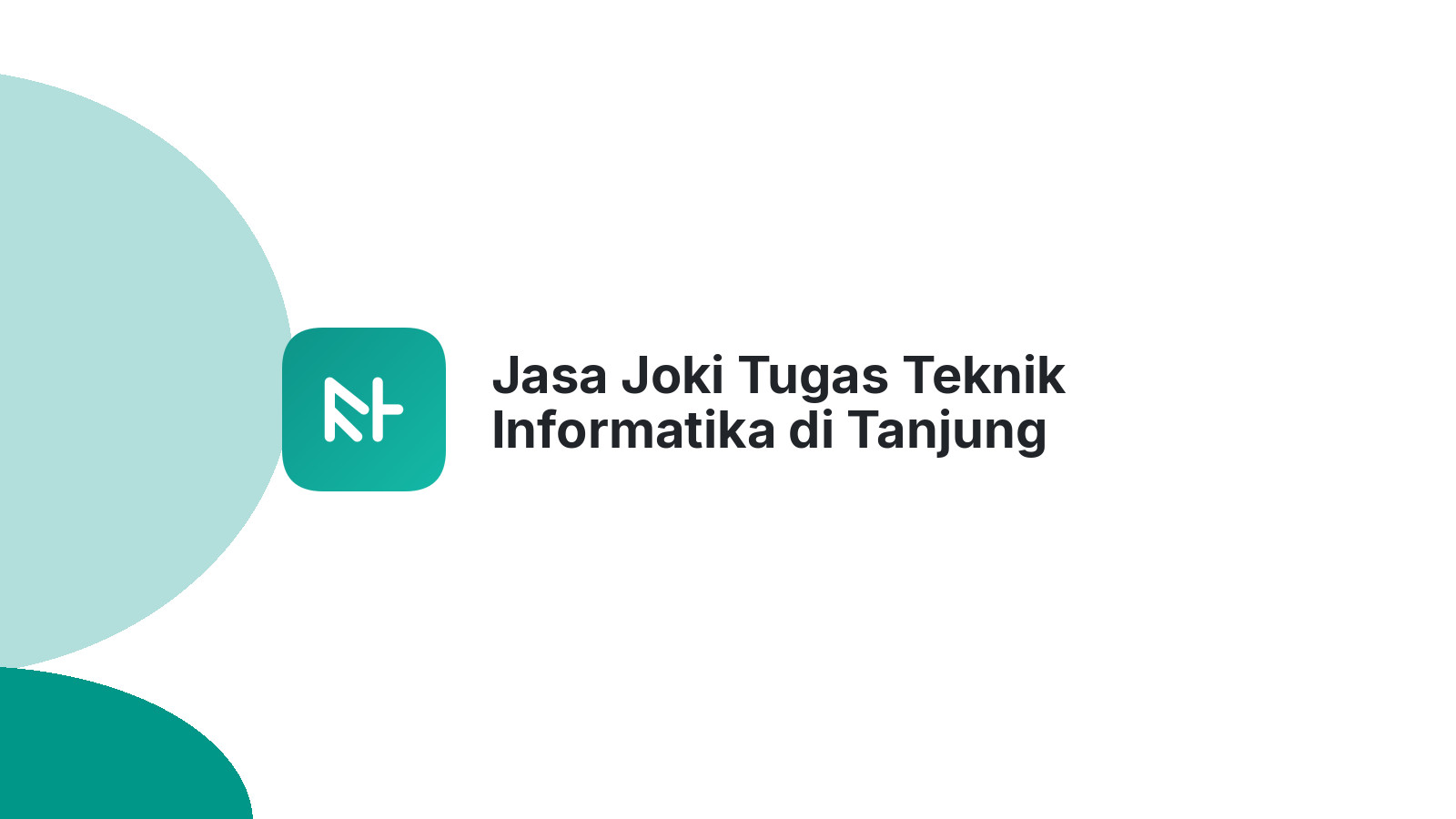 Jasa Joki Tugas Teknik Informatika di Tanjung Morawa