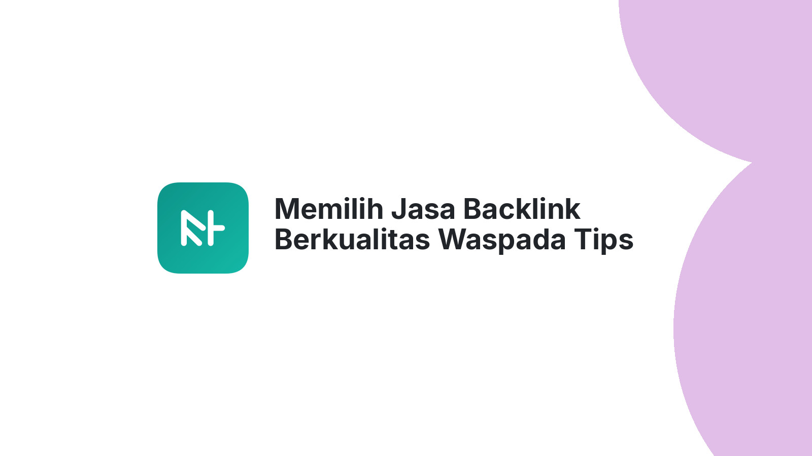 Memilih Jasa Backlink Berkualitas Waspada Tips Penting