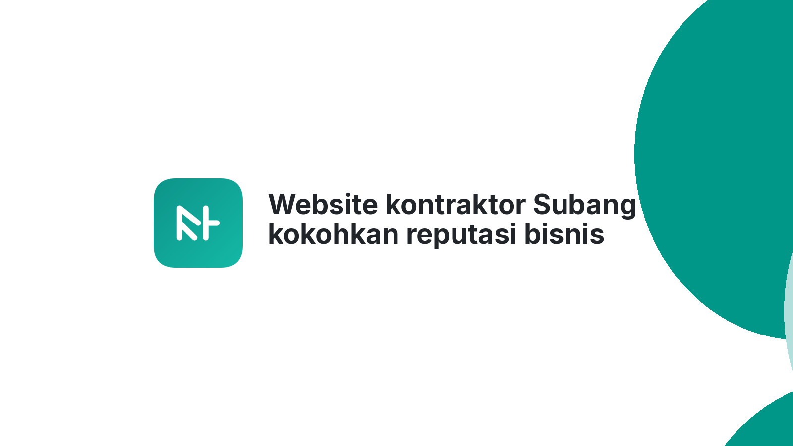 Website kontraktor Subang kokohkan reputasi bisnis