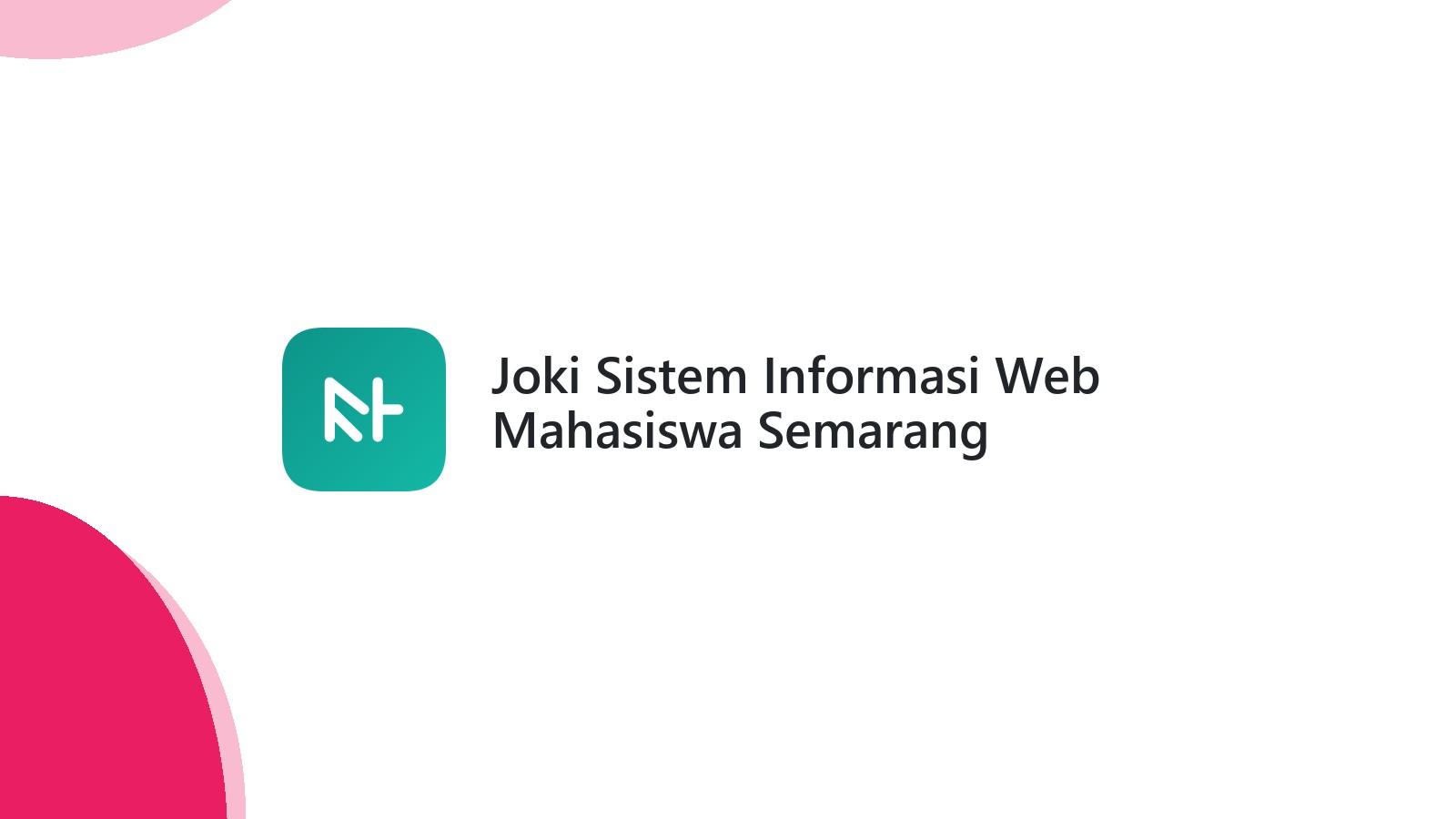 Joki Sistem Informasi Web Mahasiswa Semarang