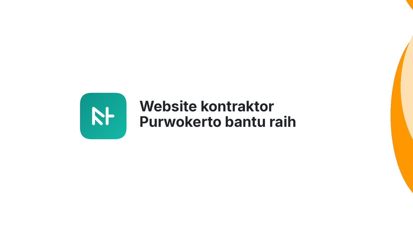Website kontraktor Purwokerto bantu raih proyek idaman