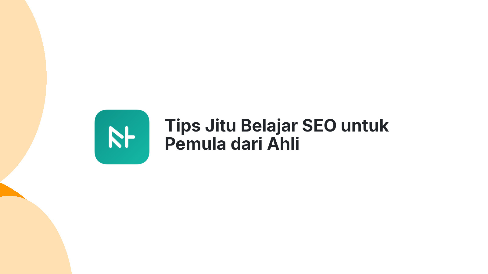 Tips Jitu Belajar SEO untuk Pemula dari Ahli Berpengalaman