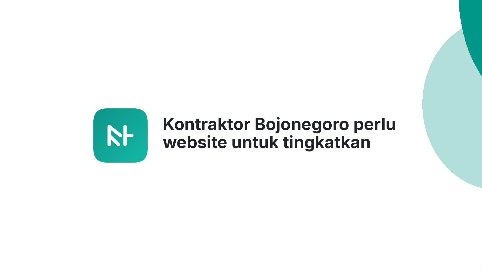 Kontraktor Bojonegoro perlu website untuk tingkatkan kredibilitas