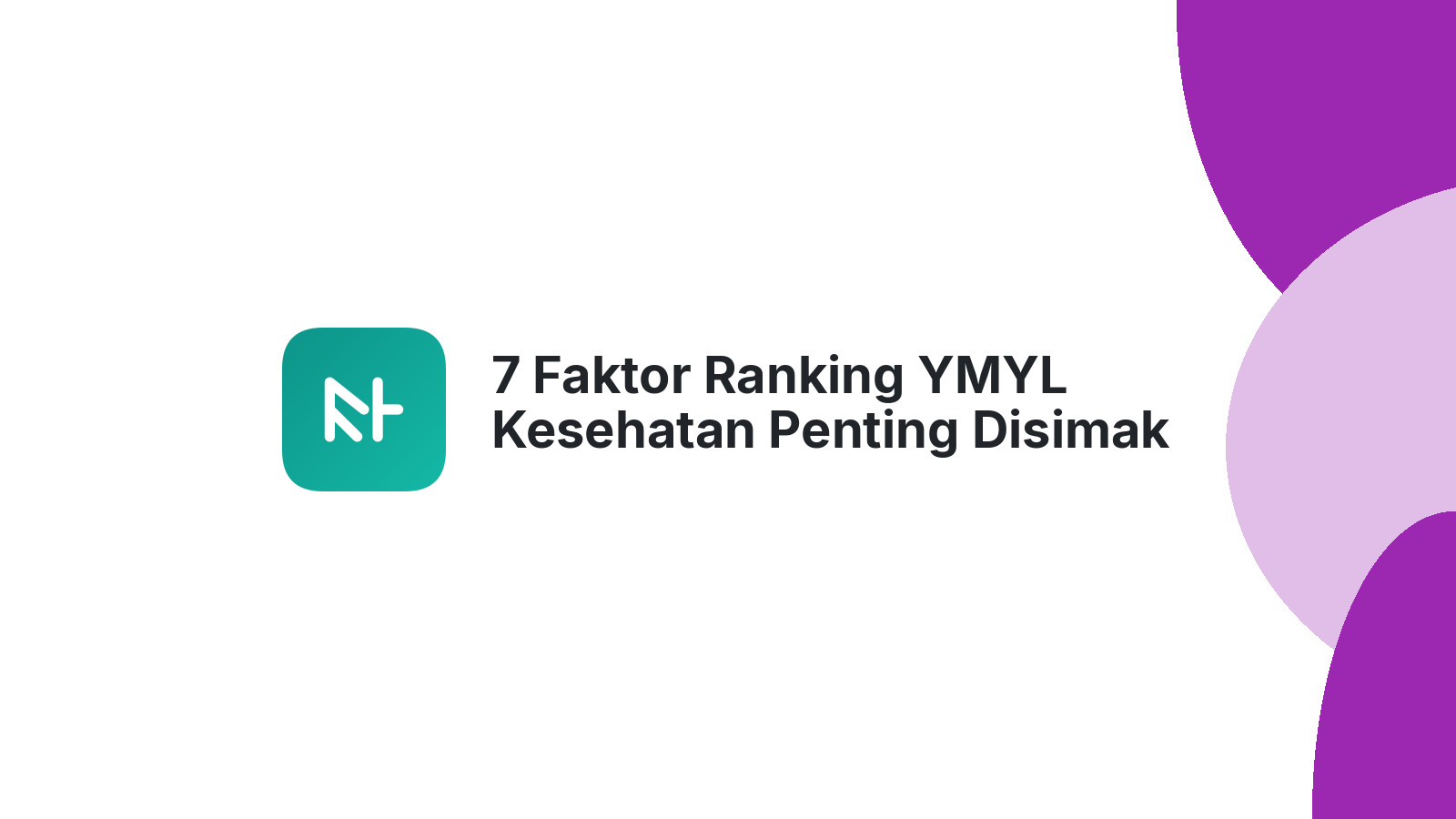 7 Faktor Ranking YMYL Kesehatan Penting Disimak
