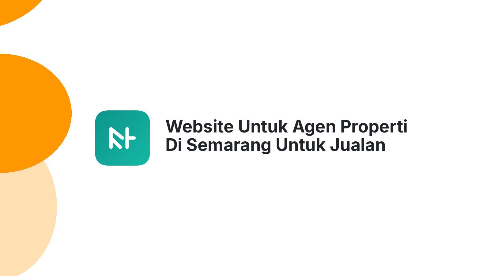 Website Untuk Agen Properti Di Semarang Untuk Jualan Lebih Sukses