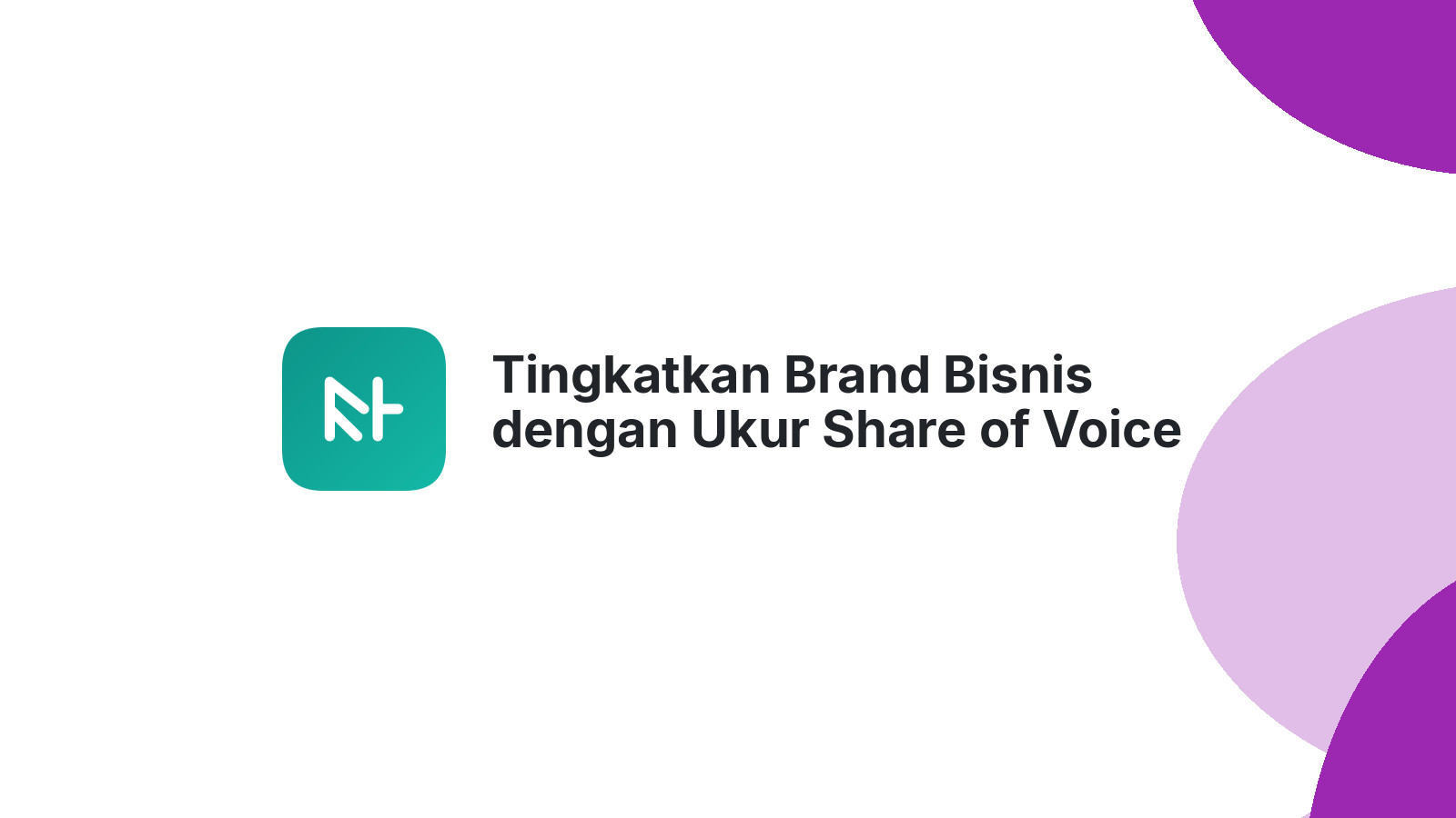 Tingkatkan Brand Bisnis dengan Ukur Share of Voice