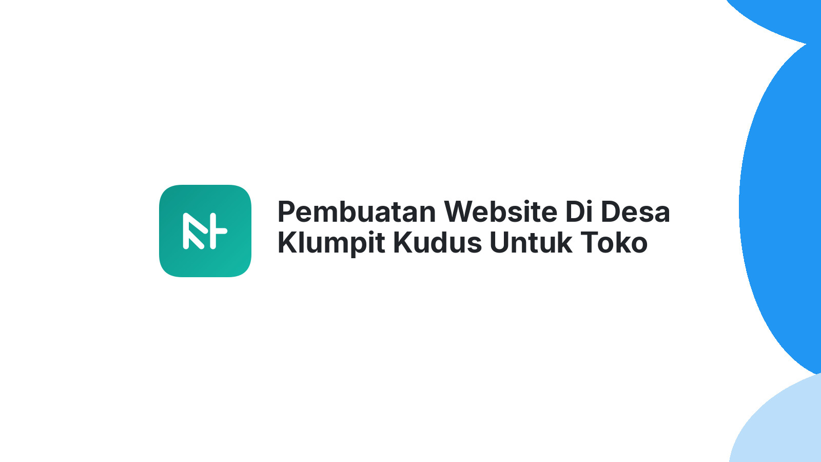 Pembuatan Website Di Desa Klumpit Kudus Untuk Toko Online UMKM