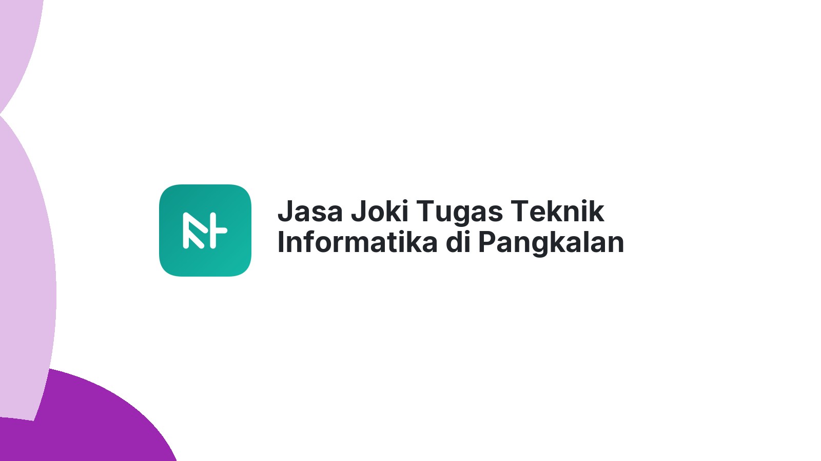 Jasa Joki Tugas Teknik Informatika di Pangkalan Lesung