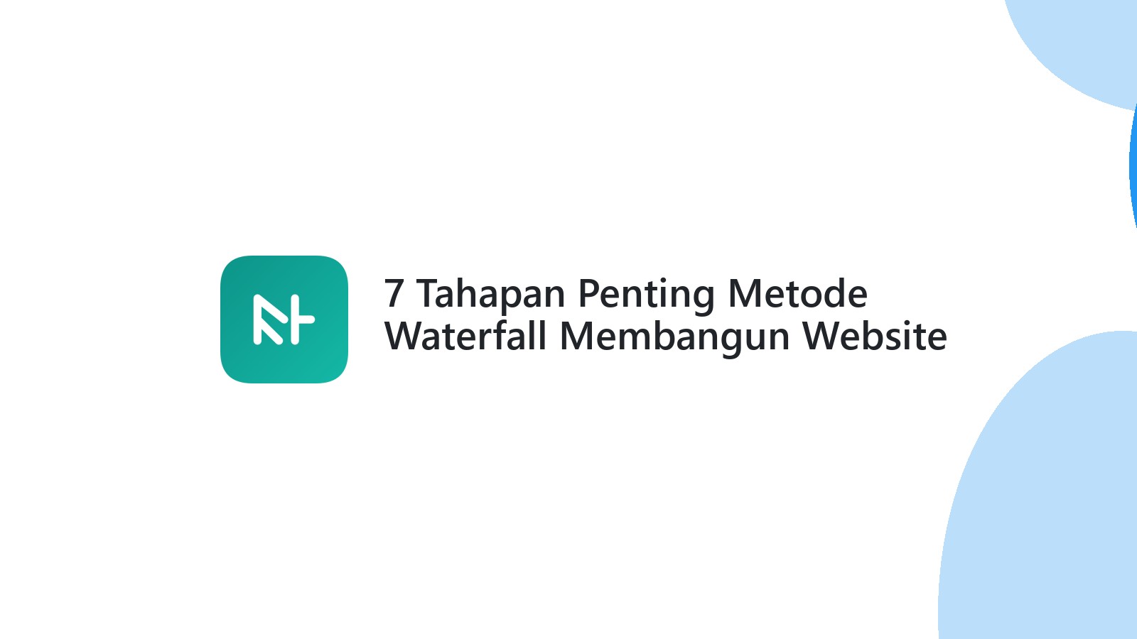 7 Tahapan Penting Metode Waterfall Membangun Website Sukses
