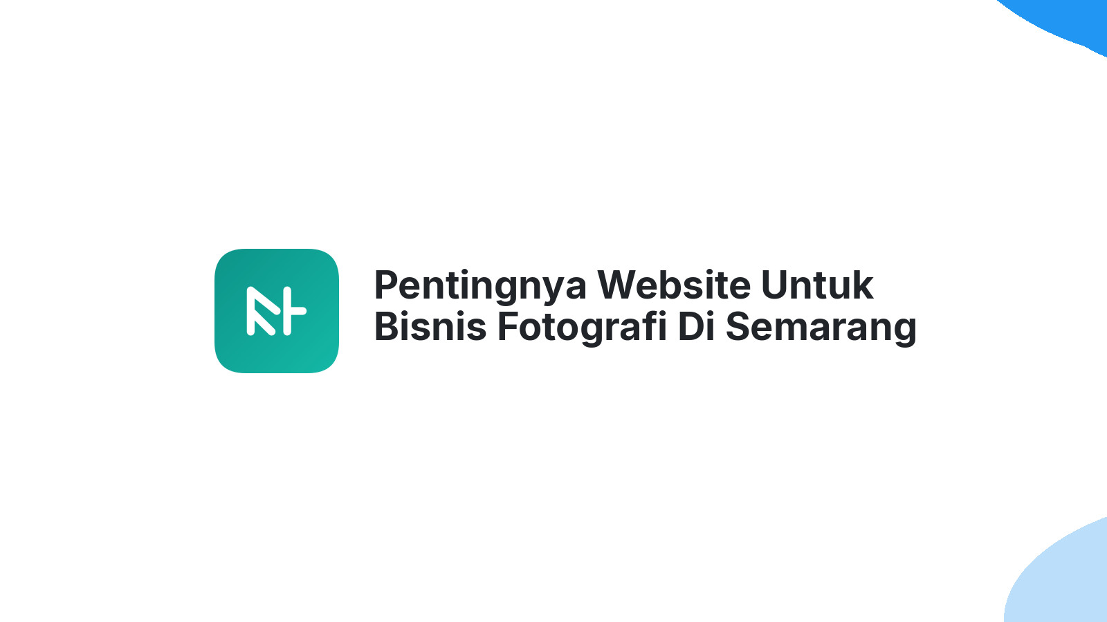 Pentingnya Website Untuk Bisnis Fotografi Di Semarang ΓÇô Tampil Profesional Dan Terjangkau