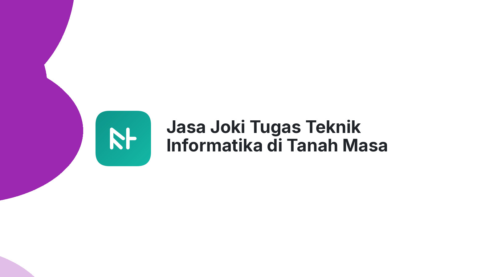 Jasa Joki Tugas Teknik Informatika di Tanah Masa