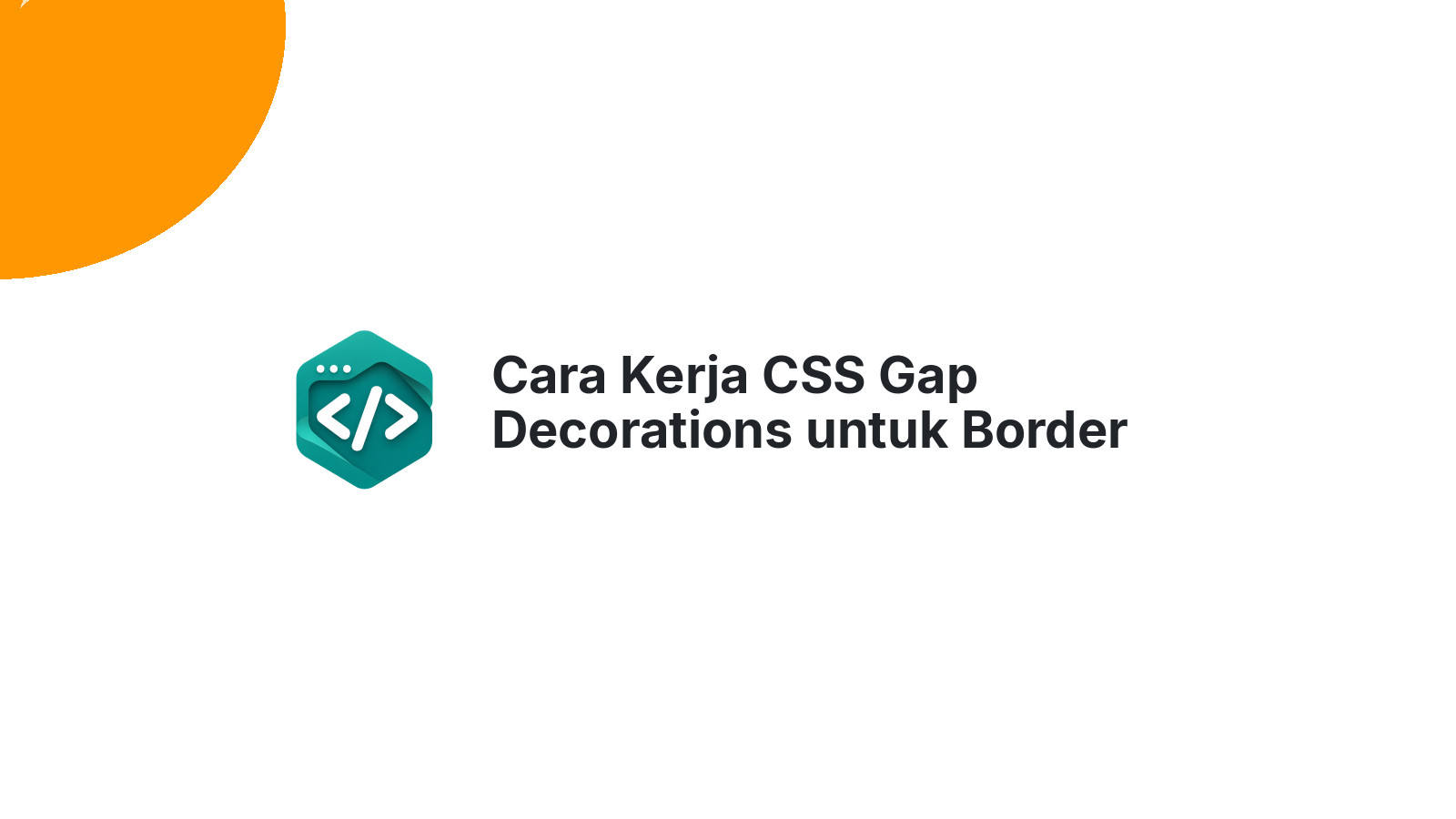 Cara Kerja CSS Gap Decorations untuk Border Antar Grid Item