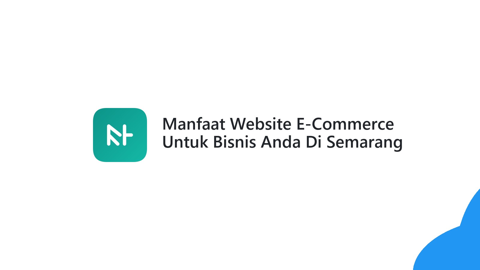 Manfaat Website E-Commerce Untuk Bisnis Anda Di Semarang