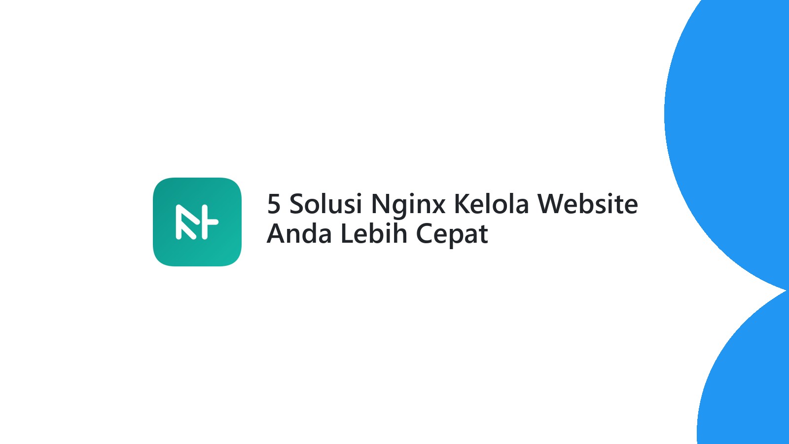 5 Solusi Nginx Kelola Website Anda Lebih Cepat