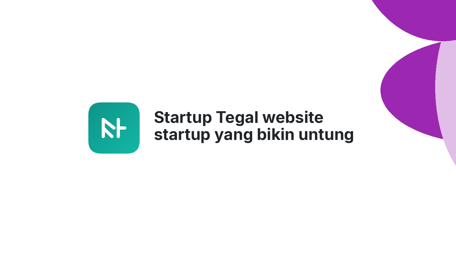 Startup Tegal website startup yang bikin untung 2026