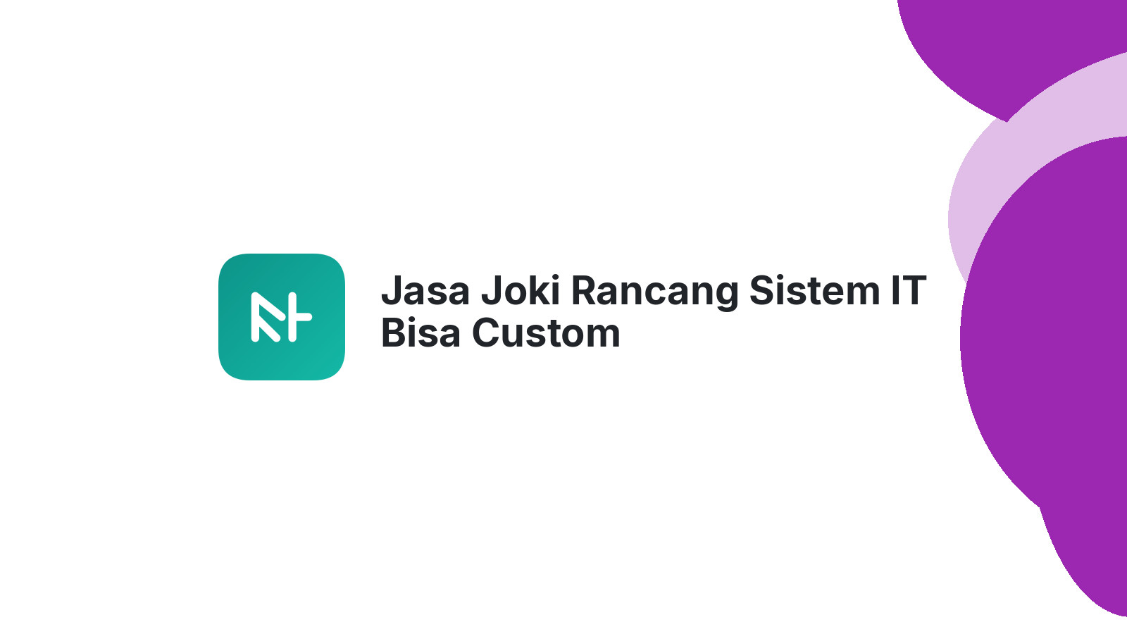Jasa Joki Rancang Sistem IT Bisa Custom