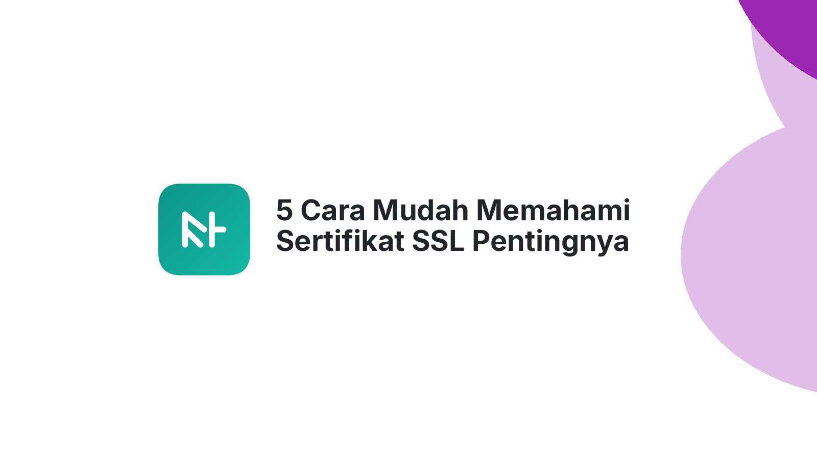 5 Cara Mudah Memahami Sertifikat SSL Pentingnya Website Anda