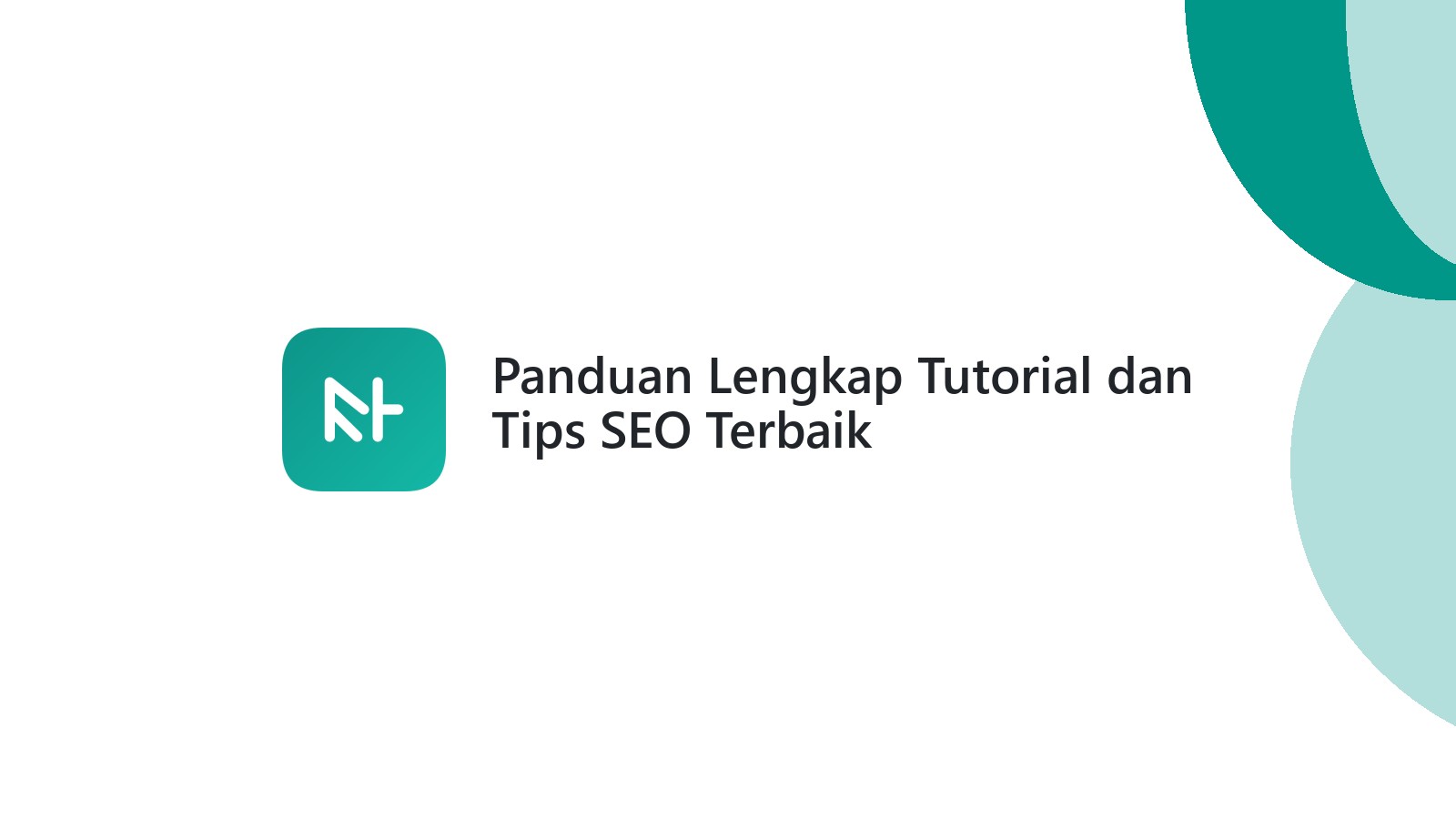 Panduan Lengkap Tutorial dan Tips SEO Terbaik