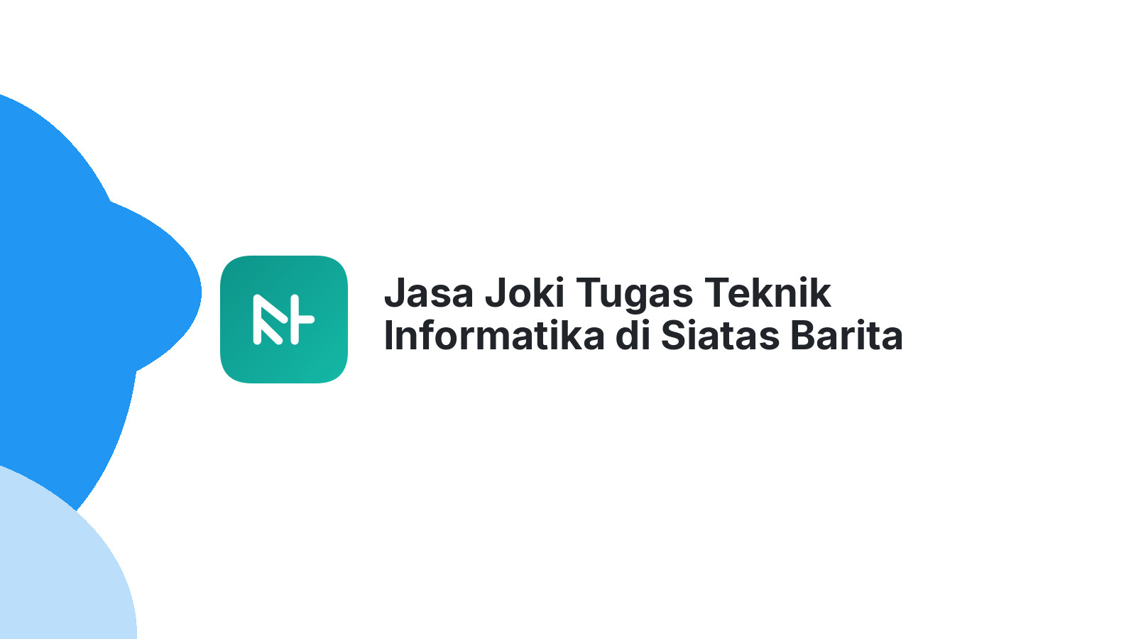 Jasa Joki Tugas Teknik Informatika di Siatas Barita