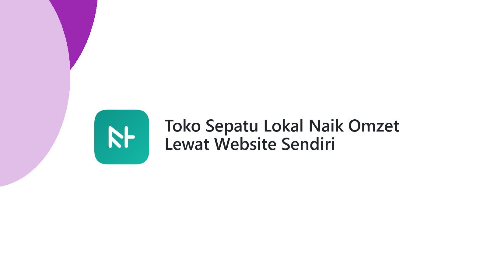 Toko Sepatu Lokal Naik Omzet Lewat Website Sendiri