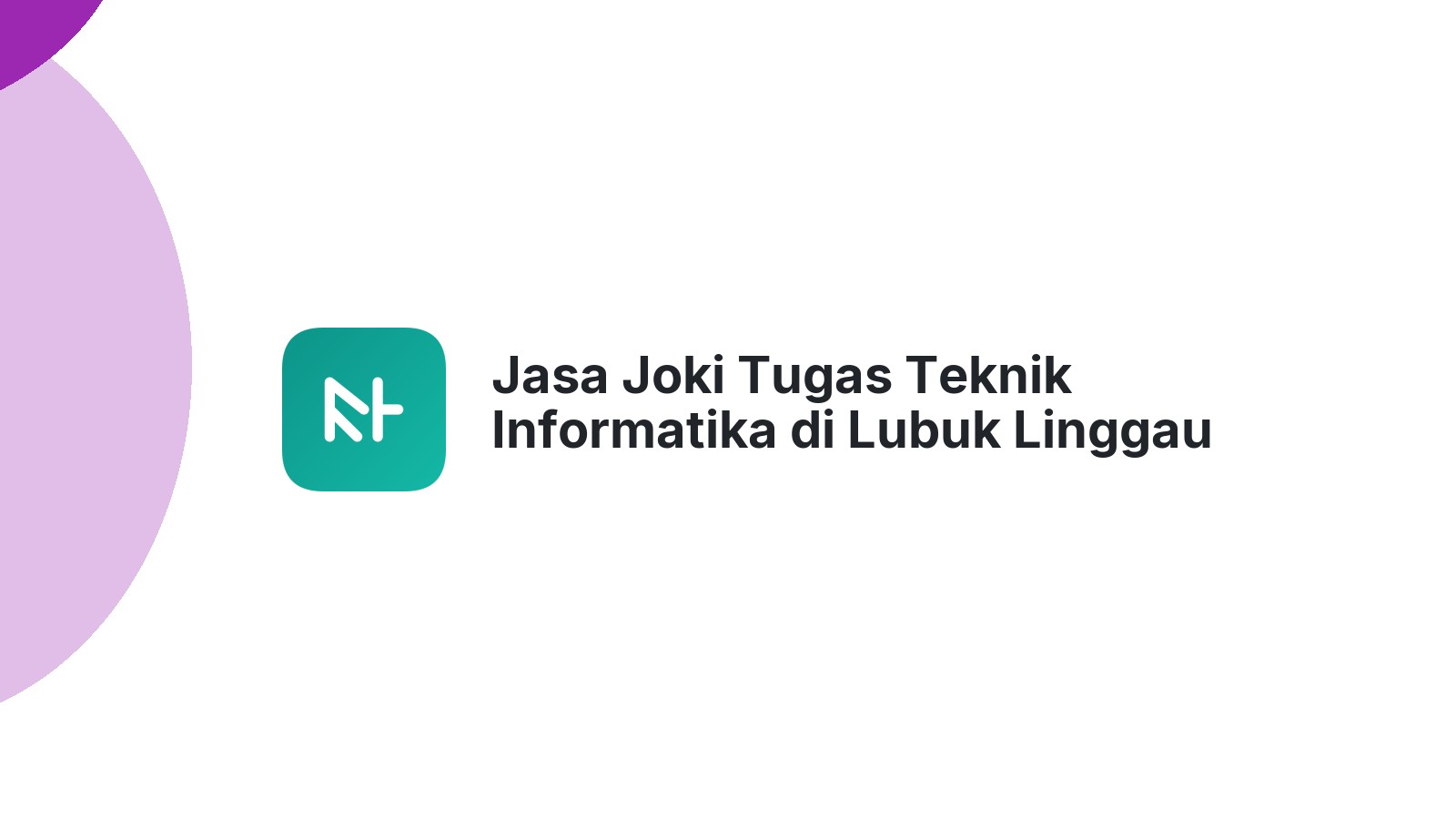 Jasa Joki Tugas Teknik Informatika di Lubuk Linggau Selatan Ii