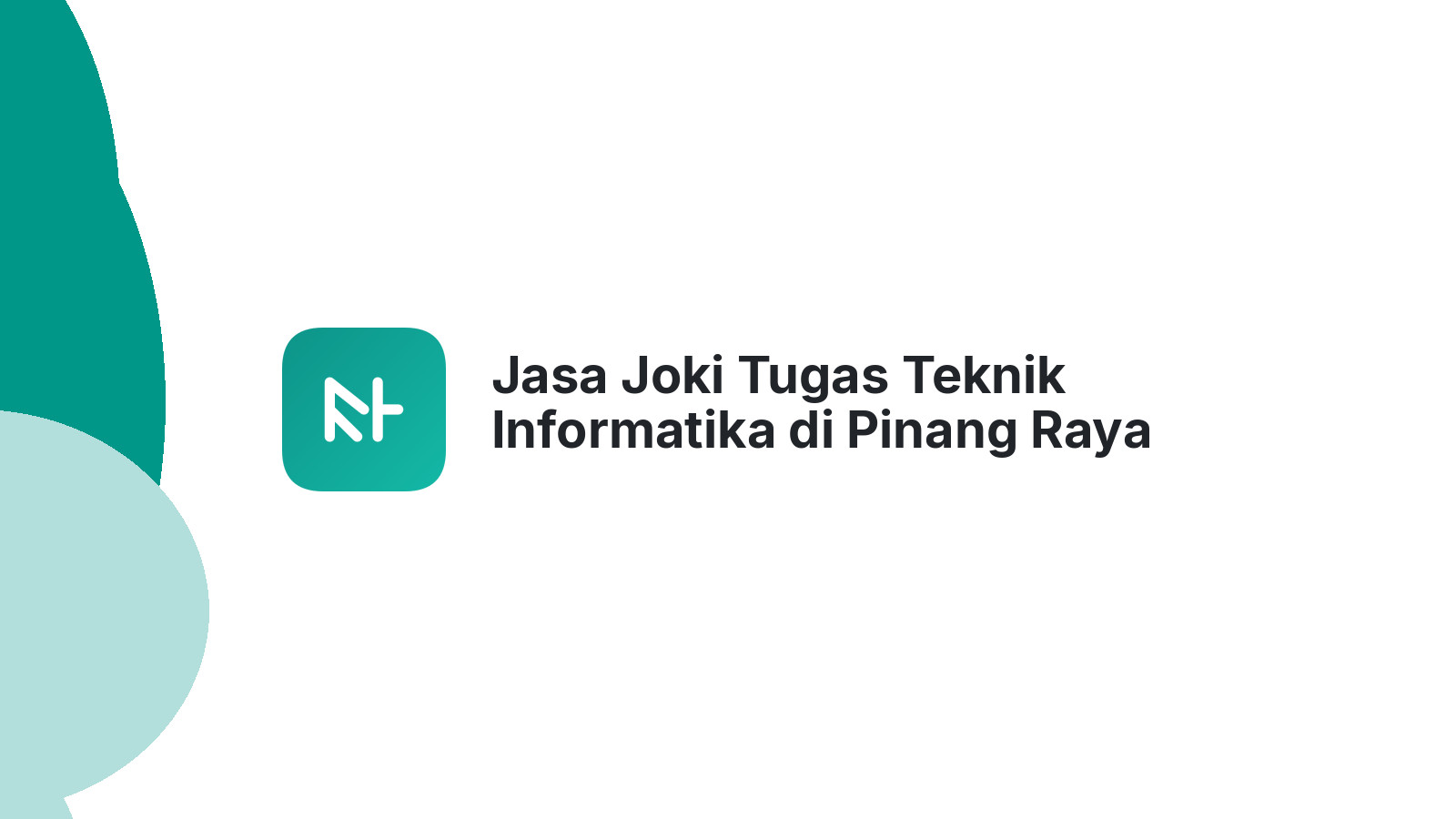 Jasa Joki Tugas Teknik Informatika di Pinang Raya
