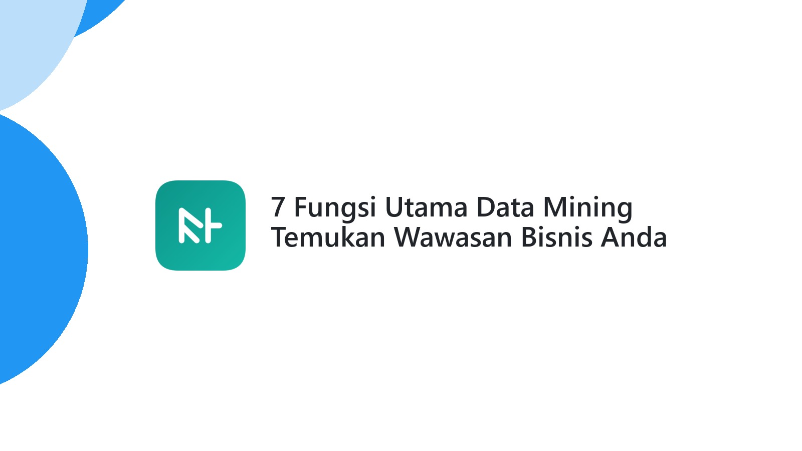 7 Fungsi Utama Data Mining Temukan Wawasan Bisnis Anda
