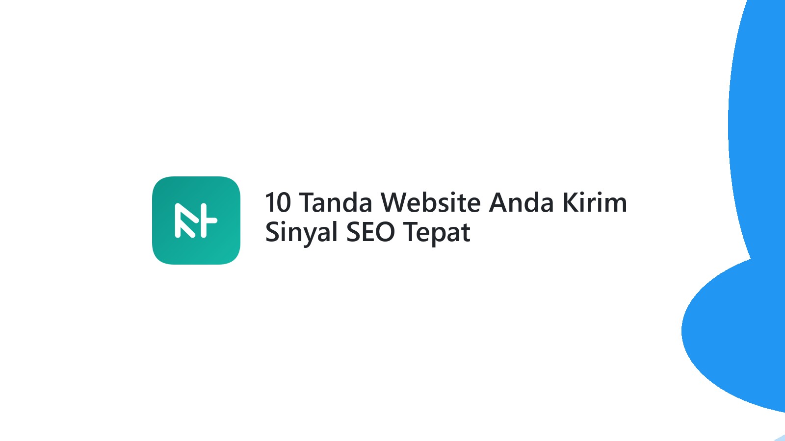 10 Tanda Website Anda Kirim Sinyal SEO Tepat