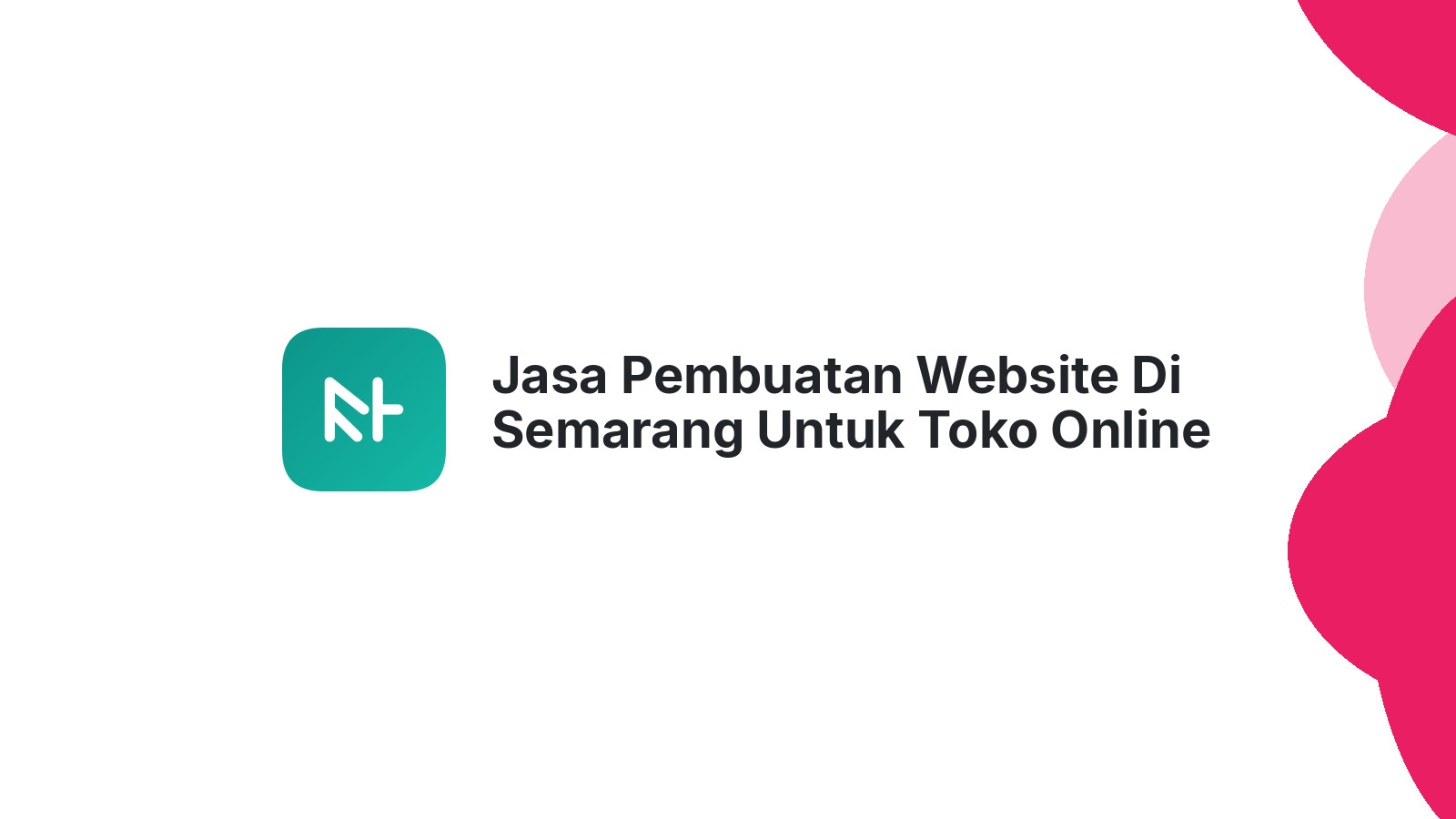 Jasa Pembuatan Website Di Semarang Untuk Toko Online ΓÇô Solusi Digital Bisnis Anda