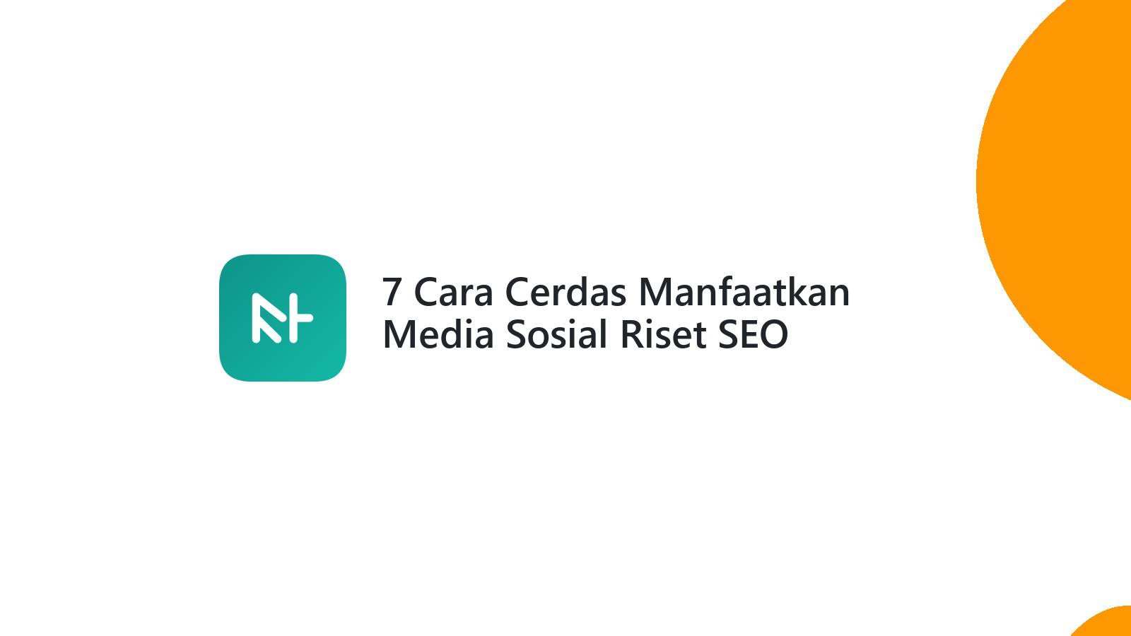 7 Cara Cerdas Manfaatkan Media Sosial Riset SEO