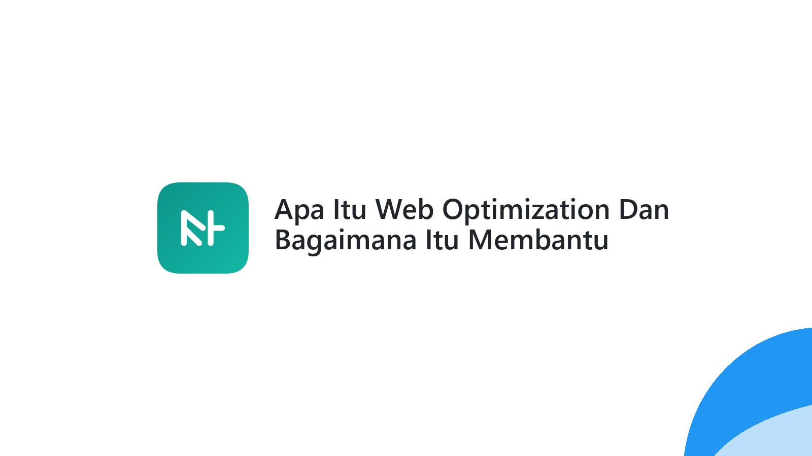 Apa Itu Web Optimization Dan Bagaimana Itu Membantu Website Anda
