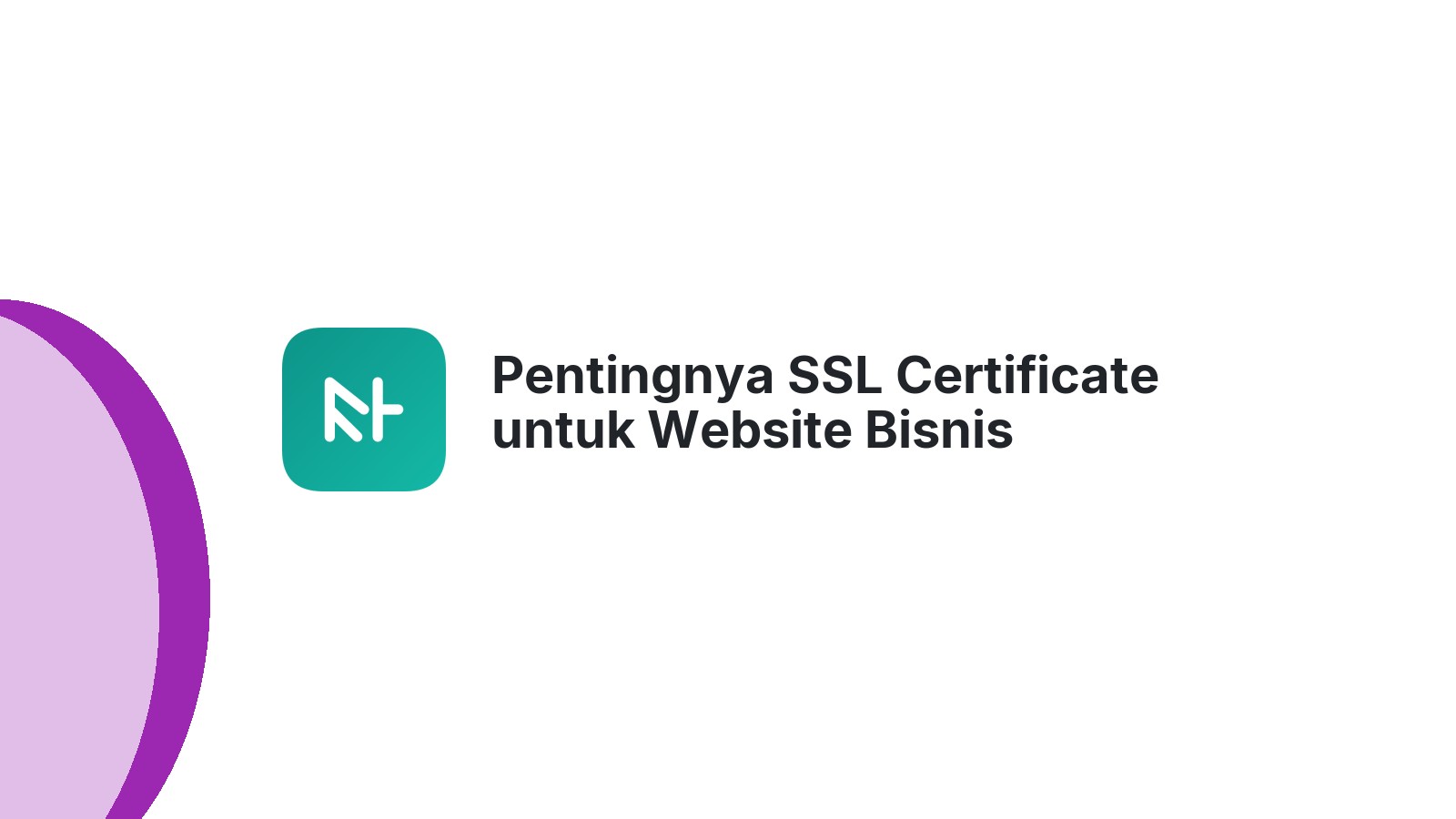 Pentingnya SSL Certificate untuk Website Bisnis
