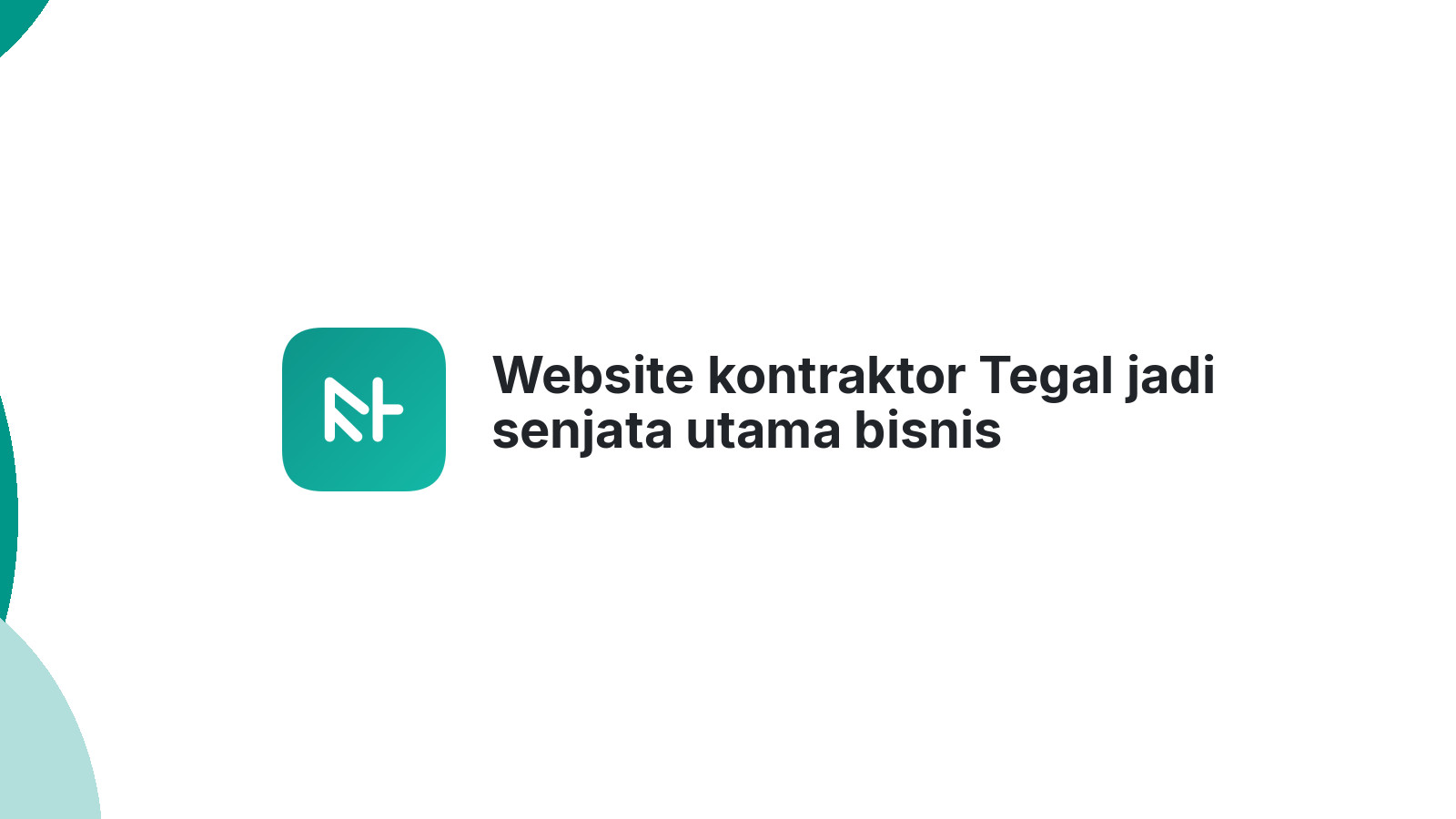 Website kontraktor Tegal jadi senjata utama bisnis