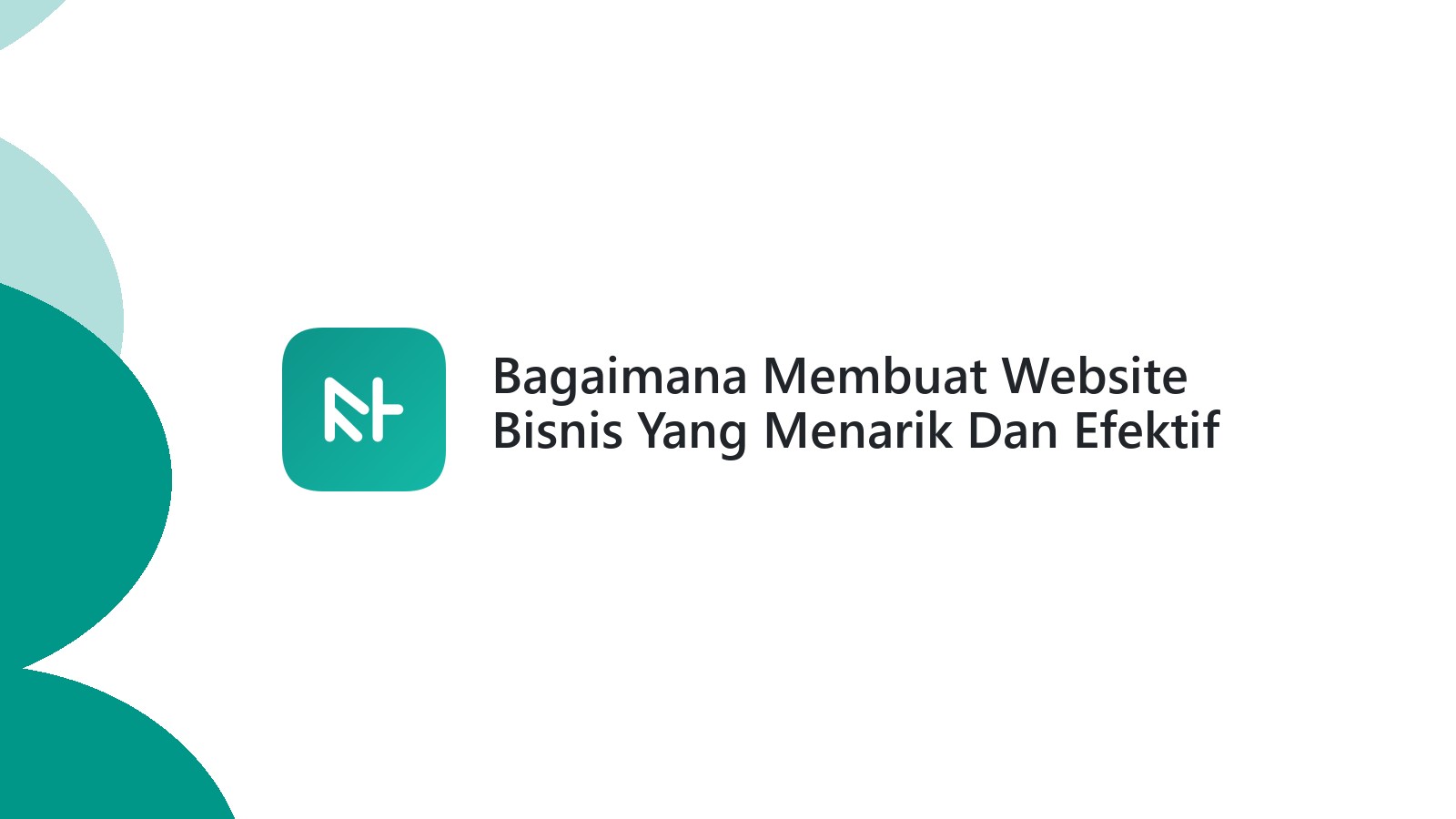 Bagaimana Membuat Website Bisnis Yang Menarik Dan Efektif