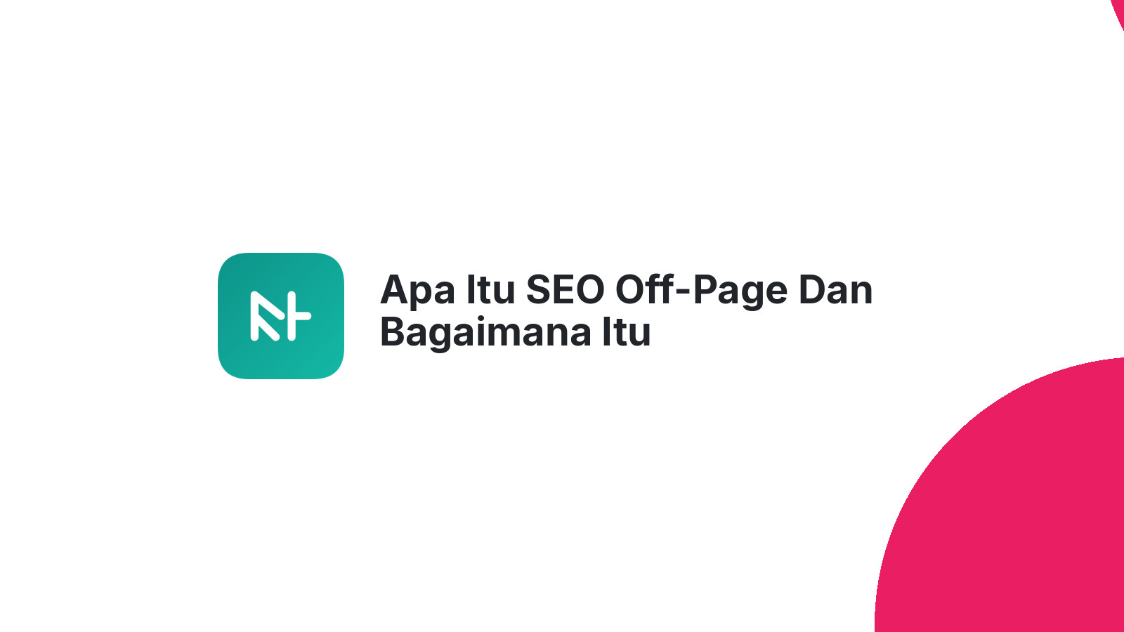 Apa Itu SEO Off-Page Dan Bagaimana Itu Mempengaruhi Website Anda