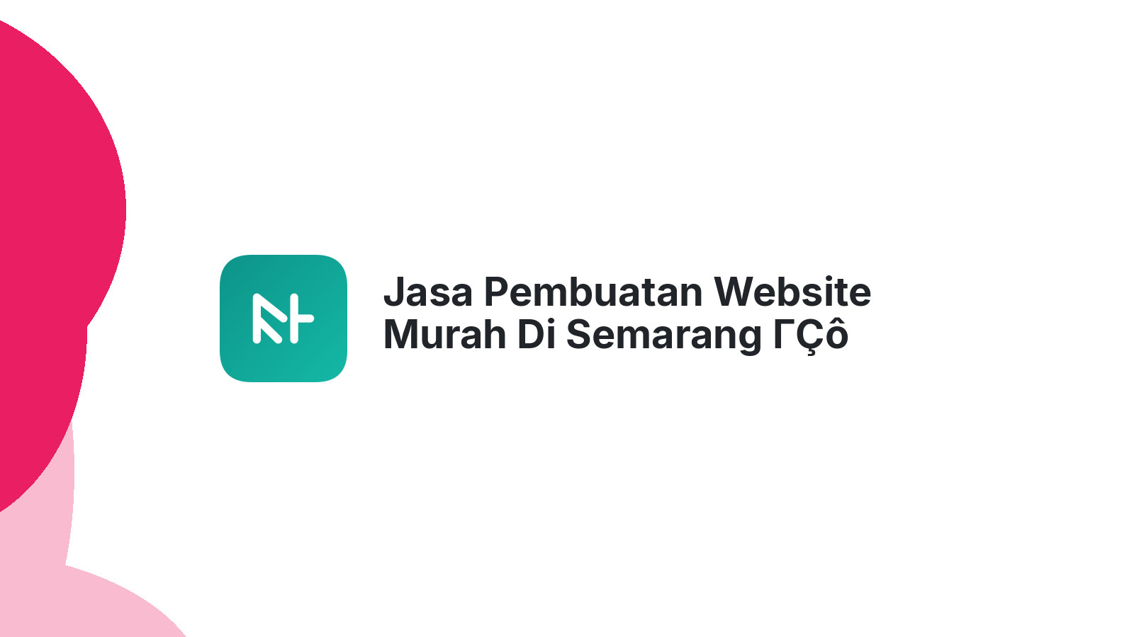 Jasa Pembuatan Website Murah Di Semarang ΓÇô Solusi Terbaik Untuk Bisnis Lokal