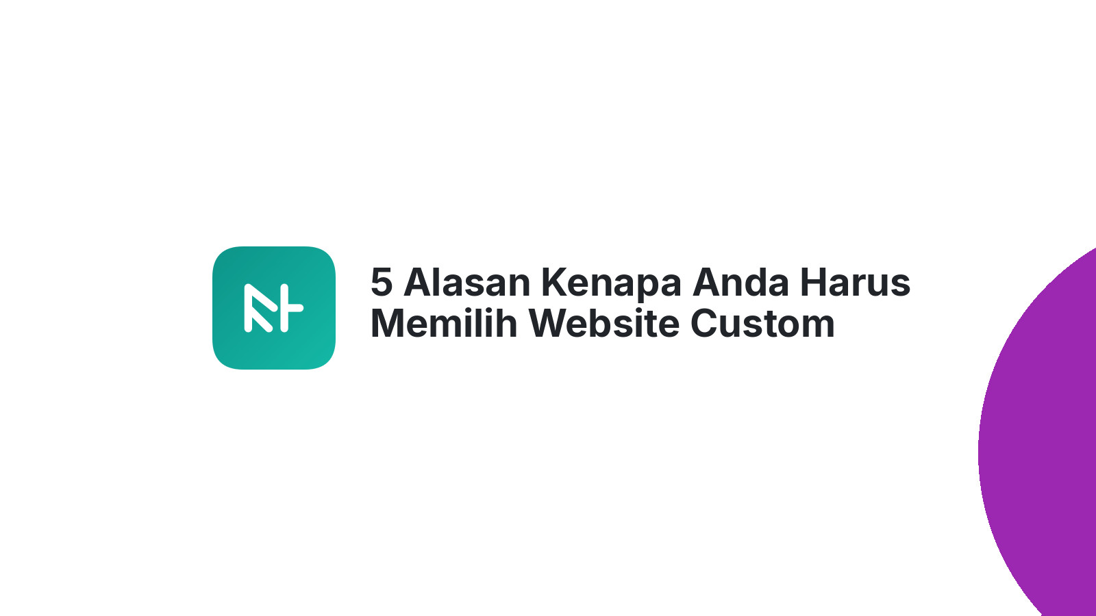 5 Alasan Kenapa Anda Harus Memilih Website Custom Untuk Bisnis Anda