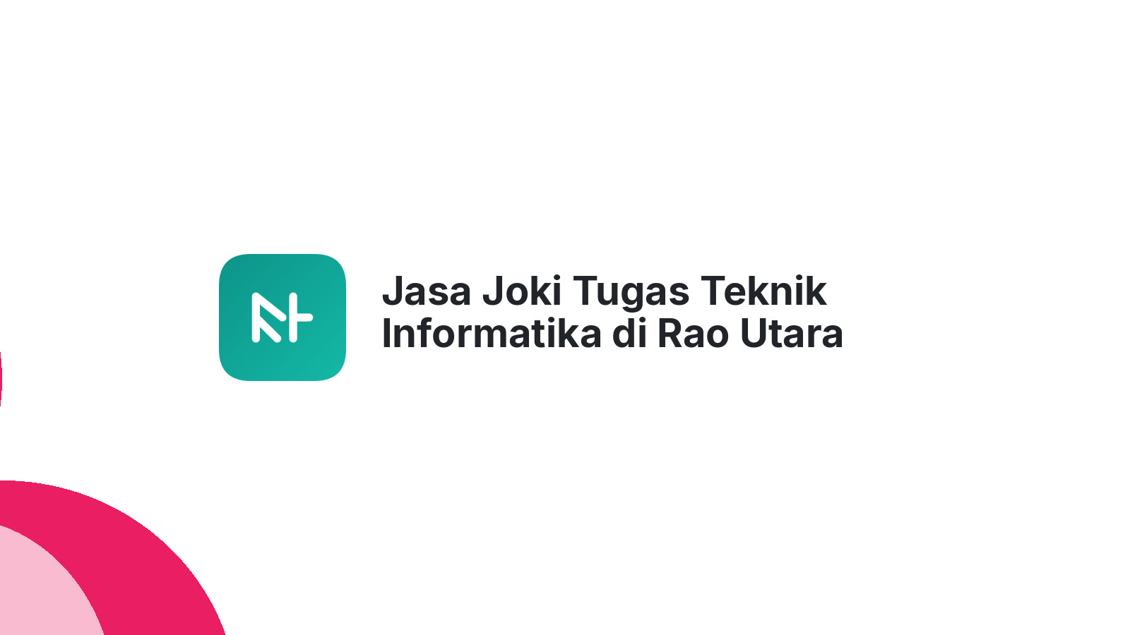 Jasa Joki Tugas Teknik Informatika di Rao Utara
